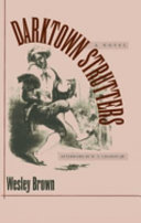 Darktown strutters : a novel / Wesley Brown ; afterword by W.T. Lhamon Jr.