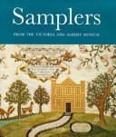 Samplers : from the Victoria and Albert Museum / Clare Browne and Jennifer Wearden ; photography by Christine Smith.