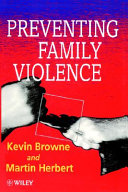 Preventing family violence / Kevin Browne and Martin Herbert.