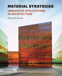 Material strategies : innovative applications in architecture / Blaine Brownell.