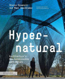 Hypernatural : architecture's new relationship with nature / Blaine Brownell and Marc Swackhamer.