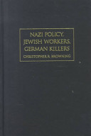 Nazi policy, Jewish labor, German killers.
