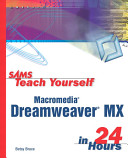 Sams teach yourself Macromedia Dreamweaver MX in 24 hours / Betsy Bruce.
