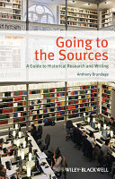 Going to the sources : a guide to historical research and writing / Anthony Brundage.