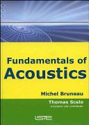 Fundamentals of acoustics / Michel Bruneau ; Thomas Scelo, translator and contributor.