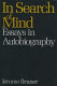 In search of mind : essays in autobiography / Jerome Bruner.