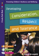 Developing consideration, respect and tolerance / Karen Brunskill.