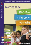 Learning to be honest, kind and friendly / Karen Brunskill.