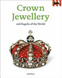 Crown jewellery and regalia of the world / Rene Brus.