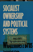 Socialist ownership and political systems / (by) Wlodzimierz Brus ; translated (from the Polish MS.) by R.A. Clarke.