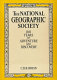The National Geographic Society : 100 years of adventure and discovery / C.D.B. Bryan.