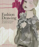 Fashion drawing : illustration techniques for fashion designers / Michele Wesen Bryant.