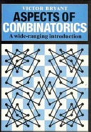 Aspects of combinatorics : a wide-ranging introduction / Victor Bryant.