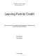 Leaving family credit / a survey carried out on behalf ofthe Department of Social Security by the Policy Studies Institute ; Alex Bryson, Alan Marsh.