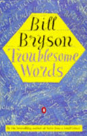 Troublesome words / Bill Bryson.
