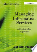 Managing information services : a sustainable approach / Jo Bryson.