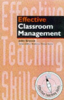 Effective classroom management / John Bryson.