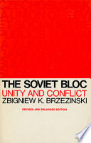 The Soviet bloc : unity and conflict / by Zbigniew K. Brzezinski.