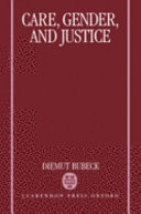 Care, gender and justice / Diemut Bubeck.