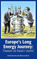 Europe's long energy journey : towards an energy union? / David Buchan and Malcolm Keay.
