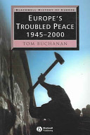 Europe's troubled peace, 1945-2000 / Tom Buchanan.