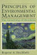 Principles of environmental management : the greening of business / Rogene A. Buchholz.
