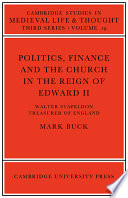 Politics, finance and the church in the reign of Edward II : Walter Stapeldon, Treasurer of England / Mark Buck.