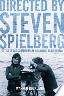 Directed by Steven Spielberg : poetics of the contemporary Hollywood blockbuster / Warren Buckland.