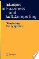 Simulating fuzzy systems / James J. Buckley.