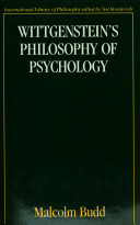 Wittgenstein's philosophy of psychology / Malcolm Budd.