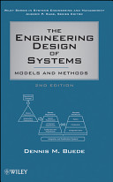 The engineering design of systems : models and methods / Dennis M. Buede.