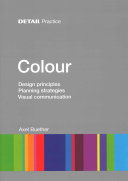 Colour : design principles, planning strategies, visual communication / Axel Buether.