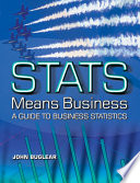 Stats means business : a guide to business statistics.