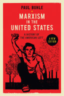 Marxism in the United States : a history of the American left / Paul Buhle.