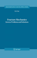 Fracture mechanics : inverse problems and solutions / by H.D. Bui.