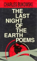 The last night of the earth poems / Charles Bukowski.