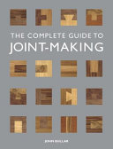 The complete guide to joint-making / John Bullar.