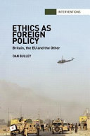 Ethics as foreign policy : Britain, the EU and the other / Dan Bulley.