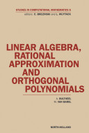 Linear algebra, rational approximation, and orthogonal polynomials / Adhemar Bultheel, Marc van Barel.