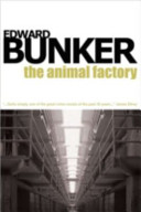 The animal factory / Edward Bunker.