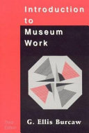 Introduction to museum work / G. Ellis Burcaw.
