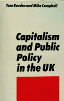 Capitalism and public policy in the UK / Tom Burden and Mike Campbell.