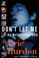 Don't let me be misunderstood / Eric Burdon with J. Marshall Craig.