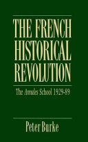 The French historical revolution : the Annales school, 1929-89 / Peter Burke.