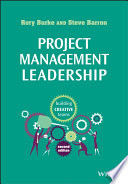Project management leadership : building creative teams / Rory Burke, Steve Barron.