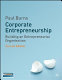 Corporate entrepreneurship : building the entrepreneurial organization / Paul Burns.