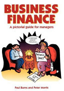 Business finance : a pictorial guide for managers / Paul Burns and Peter Morris.