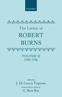 The letters of Robert Burns / [edited by] J. De Lancey Ferguson
