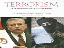 Terrorism : a documentary and reference guide / Vincent Burns and Kate Dempsey Peterson ; foreword by James K. Kallstrom.