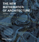 The new mathematics of architecture / Jane Burry + Mark Burry.